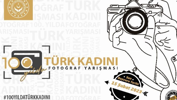 ‘100. yılda Türk kadını’ fotoğrafları ödüllendirilecek