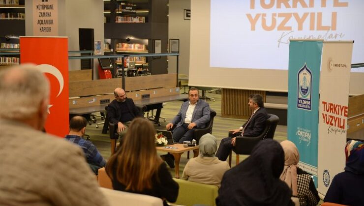 ‘Türkiye Yüzyılı’ Bursa Yıldırım’da konuşuldu