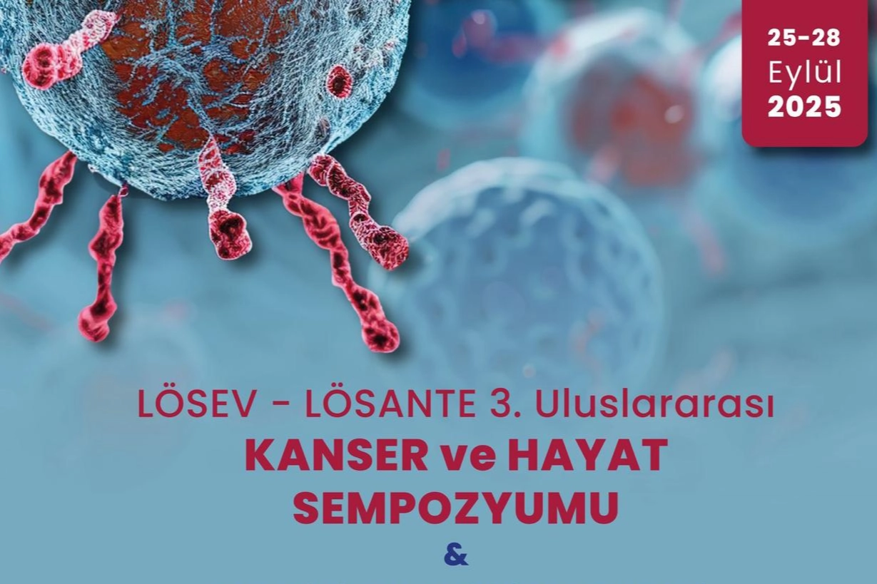 LÖSEV, 25–28 Eylül 2025 tarihleri arasında düzenleyeceği 3. Uluslararası Kanser